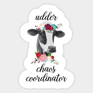 Udder Chaos Coordinator Cow Heifer Sticker